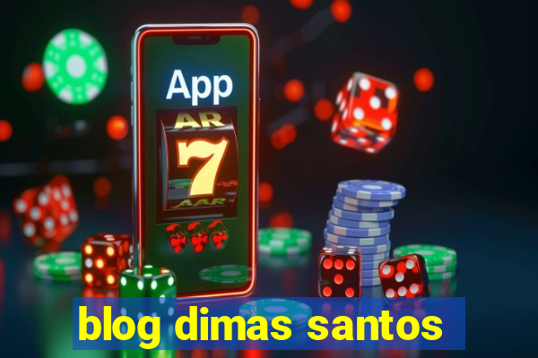 blog dimas santos